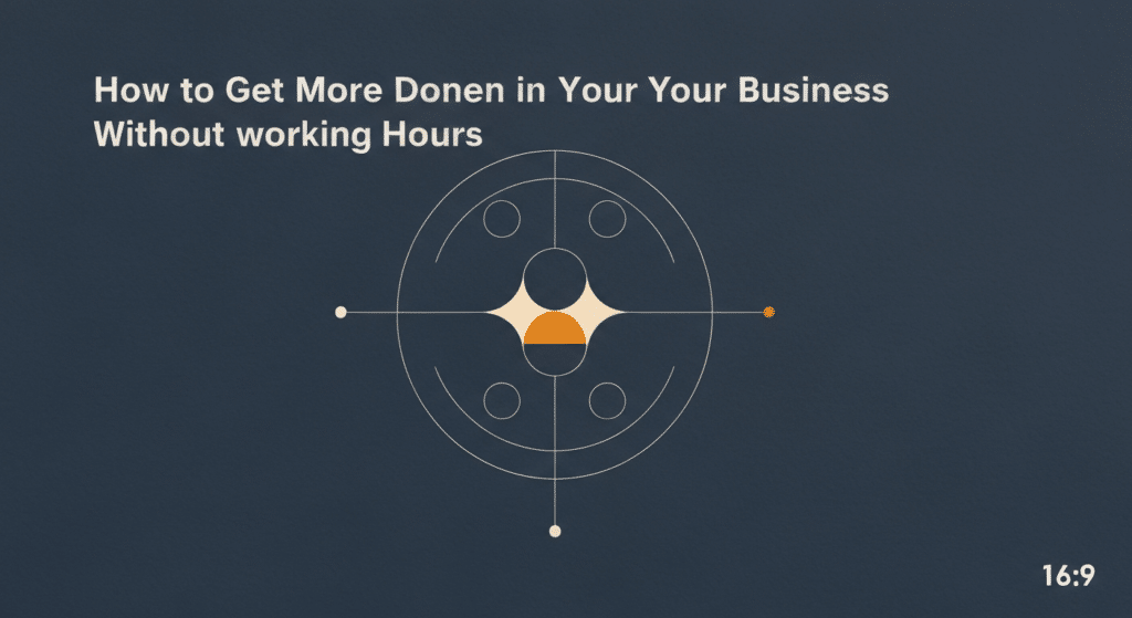How to Get More Done in Your Business Without Working More Hours